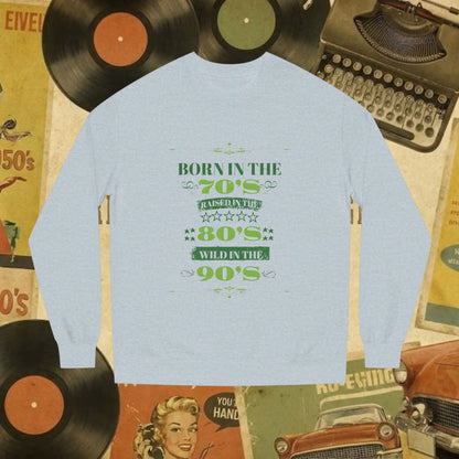 70s Born 80s Raised Survivor Sweatshirt | Retro Nostalgia