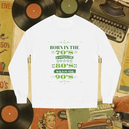 70s Born 80s Raised Survivor Sweatshirt | Retro Nostalgia
