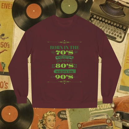 70s Born 80s Raised Survivor Sweatshirt | Retro Nostalgia