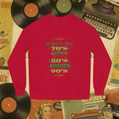 70s Born 80s Raised Survivor Sweatshirt | Retro Nostalgia