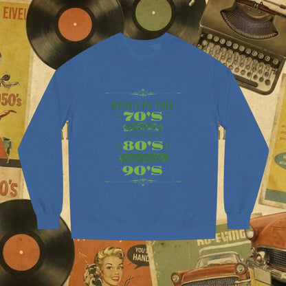 70s Born 80s Raised Survivor Sweatshirt | Retro Nostalgia