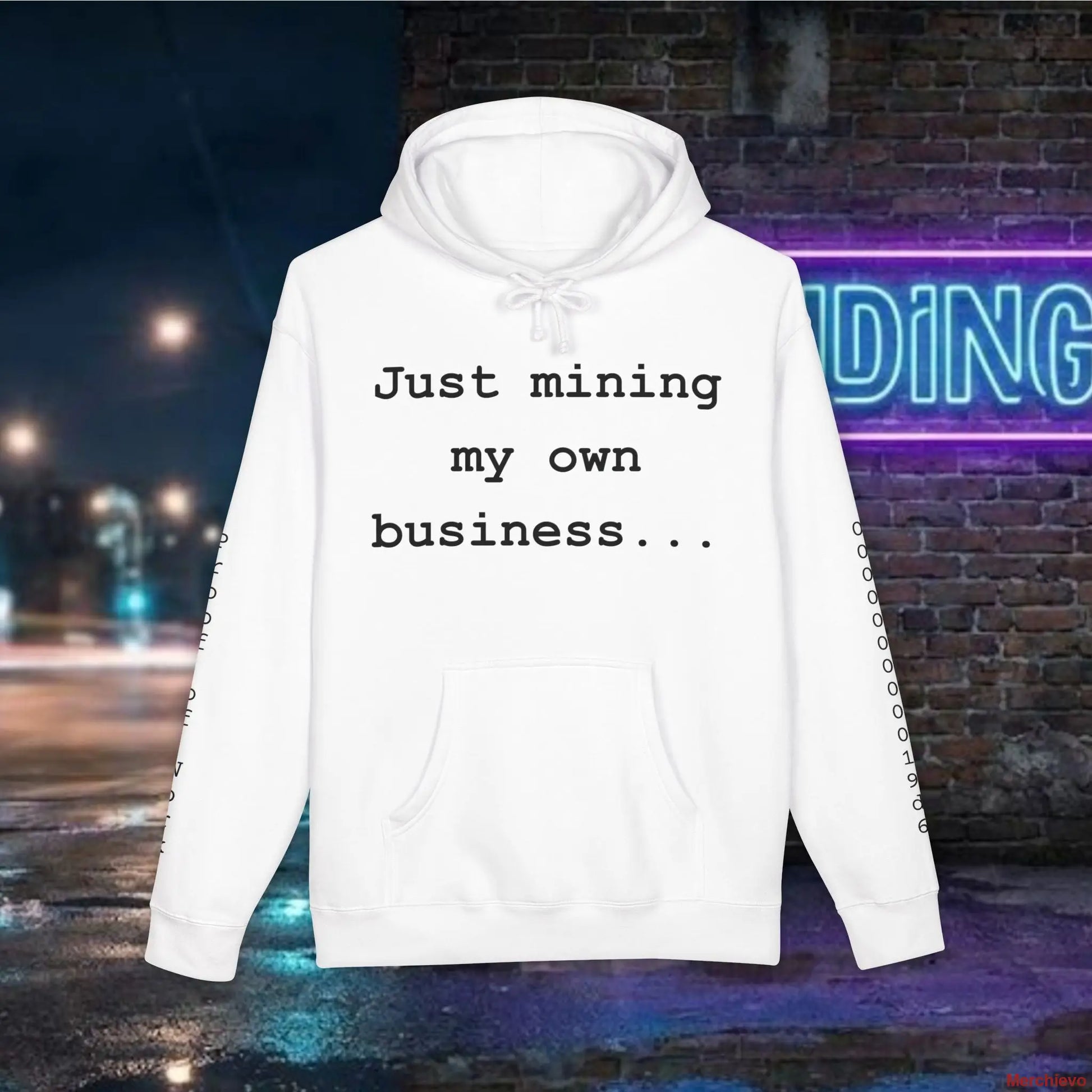 Clean, professional "Just mining my own business..." typography centered on a premium white heavyweight hoodie.